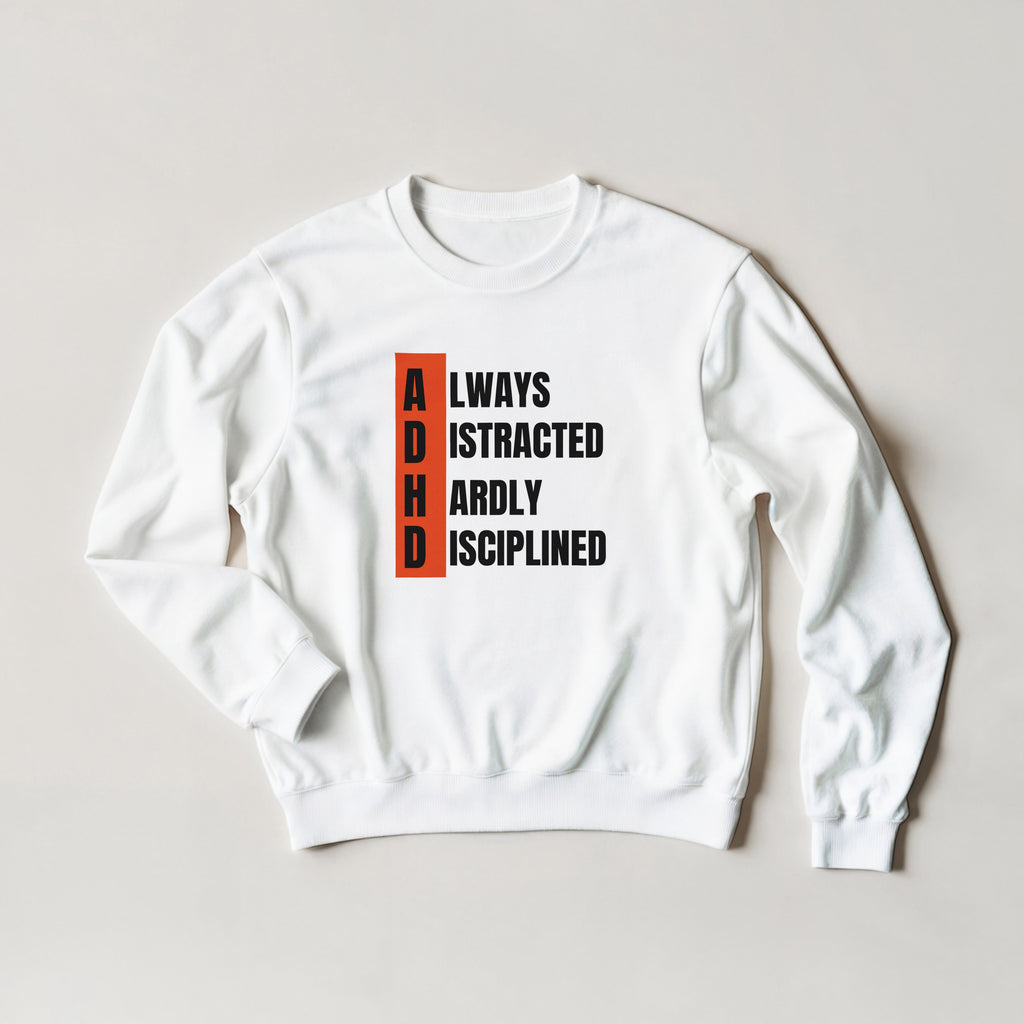 ADHD ALWAYS DISTRACTED, HARDLY DISCIPLINED|Unisex organic sweatshirt