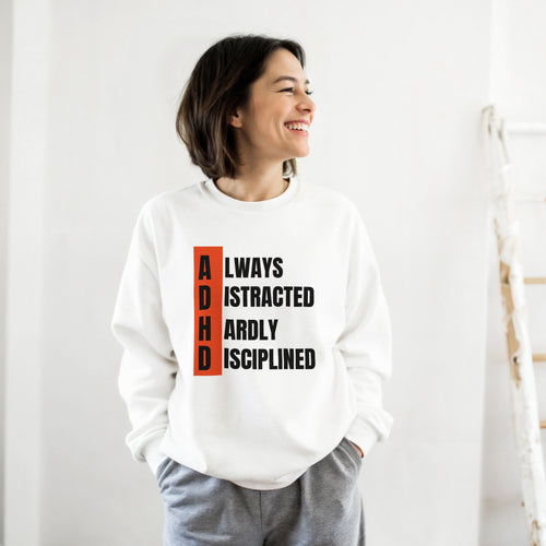 ADHD ALWAYS DISTRACTED, HARDLY DISCIPLINED|Unisex organic sweatshirt
