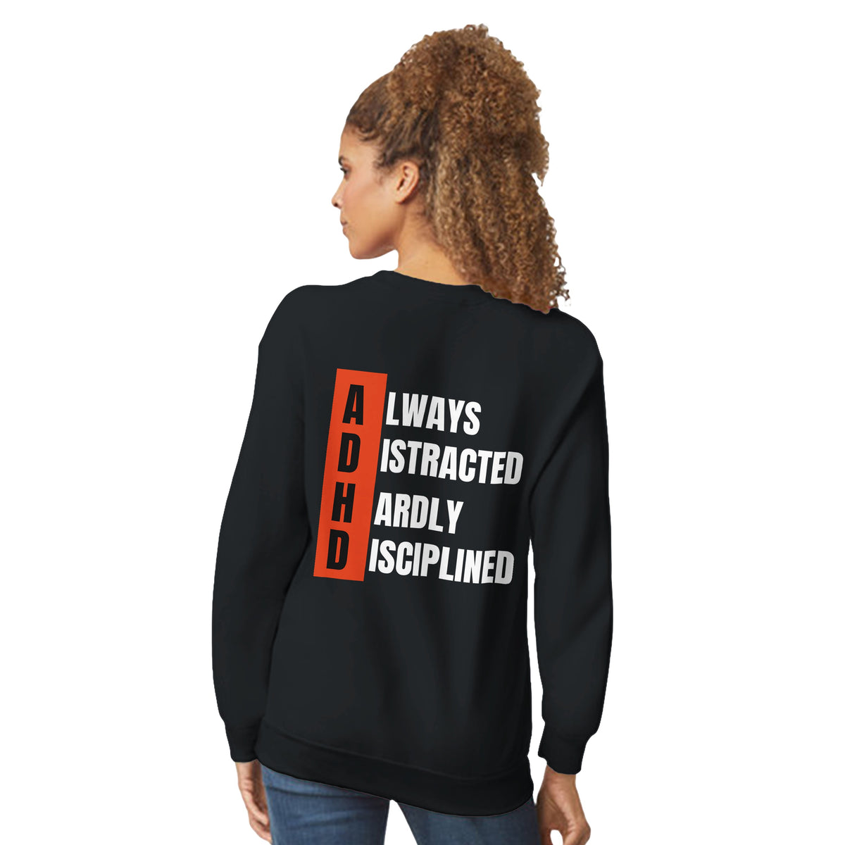 ADHD ALWAYS DISTRACTED, HARDLY DISCIPLINED Unisex organic sweatshirt