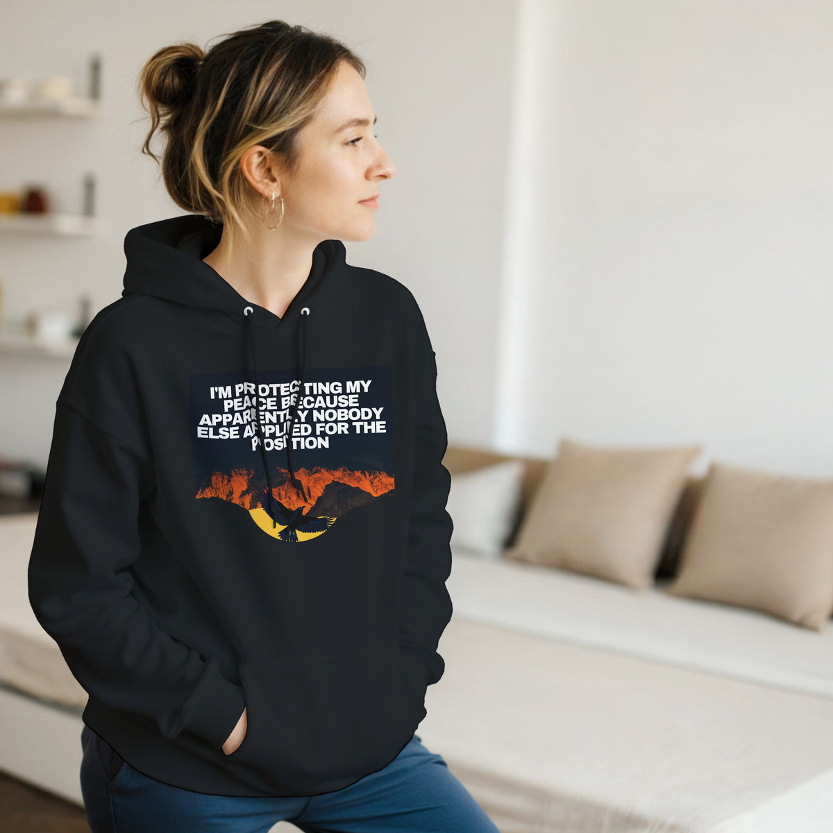 I AM PROTECTING MY PEACE BECAUSE APPARENTLY NOBODY ELSE APPLIED FOR THE POSITION Unisex essential eco hoodie
