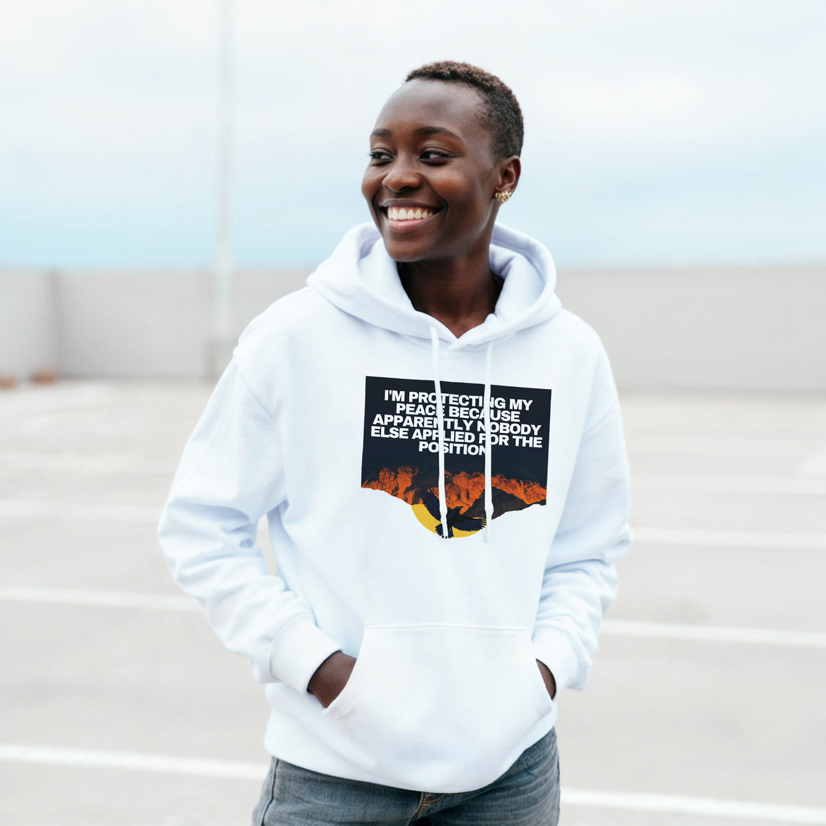 I AM PROTECTING MY PEACE BECAUSE APPARENTLY NOBODY ELSE APPLIED FOR THE POSITION” Unisex essential eco hoodie